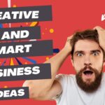 Creative & smart business ideas